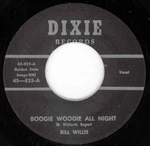 Bill Willis - Boogie Woogie All Night Where My Baby (7INCH, 45RPM) Sin.... Fixed Price $12.43.