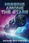 Missing Among The Stars By Eddie Pittman Paperback Book. Fixed Price $24.97.