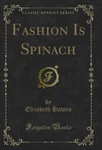 Fashion Is Spinach (classic Reprint). Fixed Price $23.89.