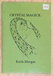 Crystal Magick By Keith Morgan Paperback Rare Extremely Scarce Occult Book. Fixed Price $33.68.