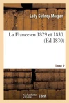 France 1829 Et 1830. Tome By Lady Sydney Morgan (french) Paperback Book. Fixed Price $41.72.