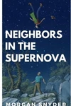 Morgan Snyder Neighbors In The Supernova (paperback) (uk Import). Fixed Price $23.45.