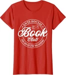 Anti Social Book Club Fan Go Away Im Reading Funny Ladies' Crewneck T-shirt. Fixed Price $18.99.