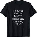 To Quote Hamlet Funny Literary Smart Clever Women Kids T-shirt. Fixed Price $22.99.