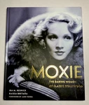 Moxie The Daring Women Of Classic Hollywood Ira Resnick 2024 Hardcover 1ST Ed.. Fixed Price $37.50.