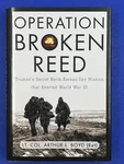 Operation Broken Reed : Truman's Secret North Korean Spy Mission. Fixed Price $11.97.