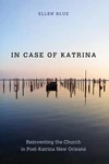 Case Of Katrina: Reinventing The Church Post-katrina New Orleans By Ellen. Fixed Price $55.88.