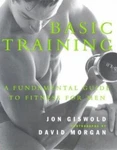 Basic Training : Fundamental Guide To Fitness For / Giswold, Morgan Book. Fixed Price $7.49.