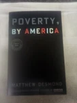Poverty, By America Hardcover Matthew Desmond Advance Readers Edition. Fixed Price $49.00.