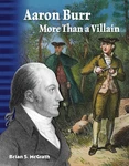 Aaron Burr: More Than Villain (primary Source Readers: Focus.... Fixed Price $9.19.
