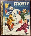 1950 Frosty The Snow Man By Annie North Bedford-illustrated Corinne Malvern. Fixed Price $24.00.